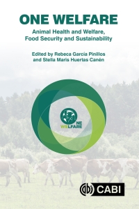 Cover image: One Welfare Animal Health and Welfare, Food Security and Sustainability 9781789249354