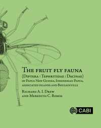 Omslagafbeelding: The Fruit Fly Fauna (Diptera : Tephritidae : Dacinae) of Papua New Guinea, Indonesian Papua, Associated Islands and Bougainville 9781789249514