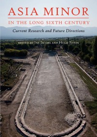 Cover image: Asia Minor in the Long Sixth Century 9781789250077