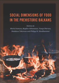 Omslagafbeelding: Social Dimensions of Food in the Prehistoric Balkans 9781789250800