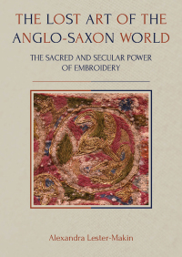 Imagen de portada: The Lost Art of the Anglo-Saxon World 9781789251449
