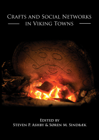 Cover image: Crafts and Social Networks in Viking Towns 9781789251609