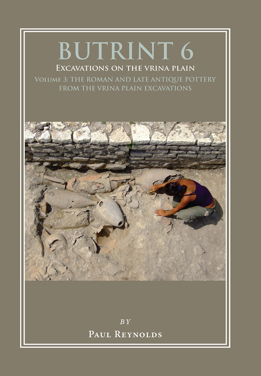 Butrint 6: Excavations on the Vrina Plain Volume 3 – The Roman and late Antique pottery from the Vrina Plain excavations