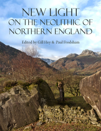 Cover image: New Light on the Neolithic of Northern England 1st edition 9781789252668