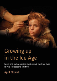 Imagen de portada: Growing Up in the Ice Age 9781789252941