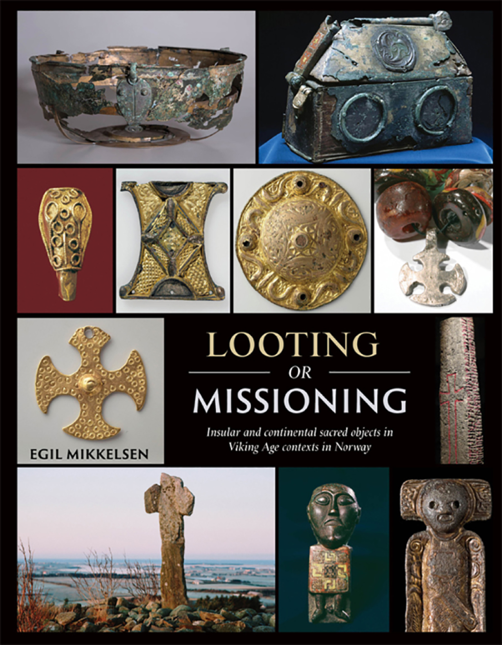 Looting or Missioning Insular and Continental Sacred Objects in Viking Age Contexts in Norway