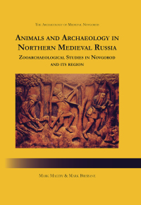 Cover image: Animals and Archaeology in Northern Medieval Russia 9781842172773