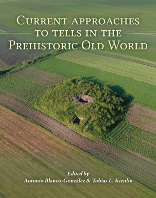 Immagine di copertina: Current Approaches to Tells in the Prehistoric Old World 1st edition 9781789254860