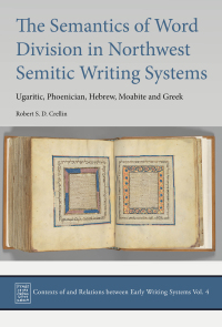 Cover image: The Semantics of Word Division in Northwest Semitic Writing Systems 9781789256772