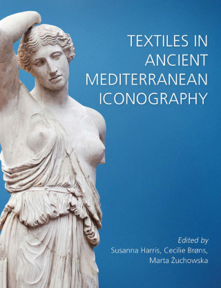 Immagine di copertina: Textiles in Ancient Mediterranean Iconography 9781789257212