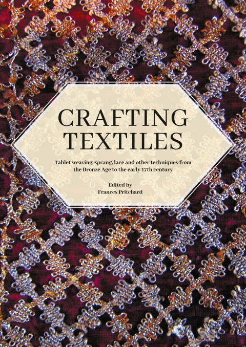 Crafting Textiles: Tablet Weaving, Sprang, Lace and Other Techniques from the Bronze Age to the Early 17th Century - FULL INSTANT DOWNLOAD | PDF DOCX EPUB