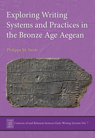 Cover image: Exploring Writing Systems and Practices in the Bronze Age Aegean 9781789259018