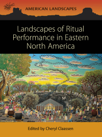 Imagen de portada: Landscapes of Ritual Performance in Eastern North America 9781789259292