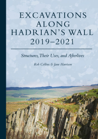 صورة الغلاف: Excavations Along Hadrian’s Wall 2019–2021 9781789259445