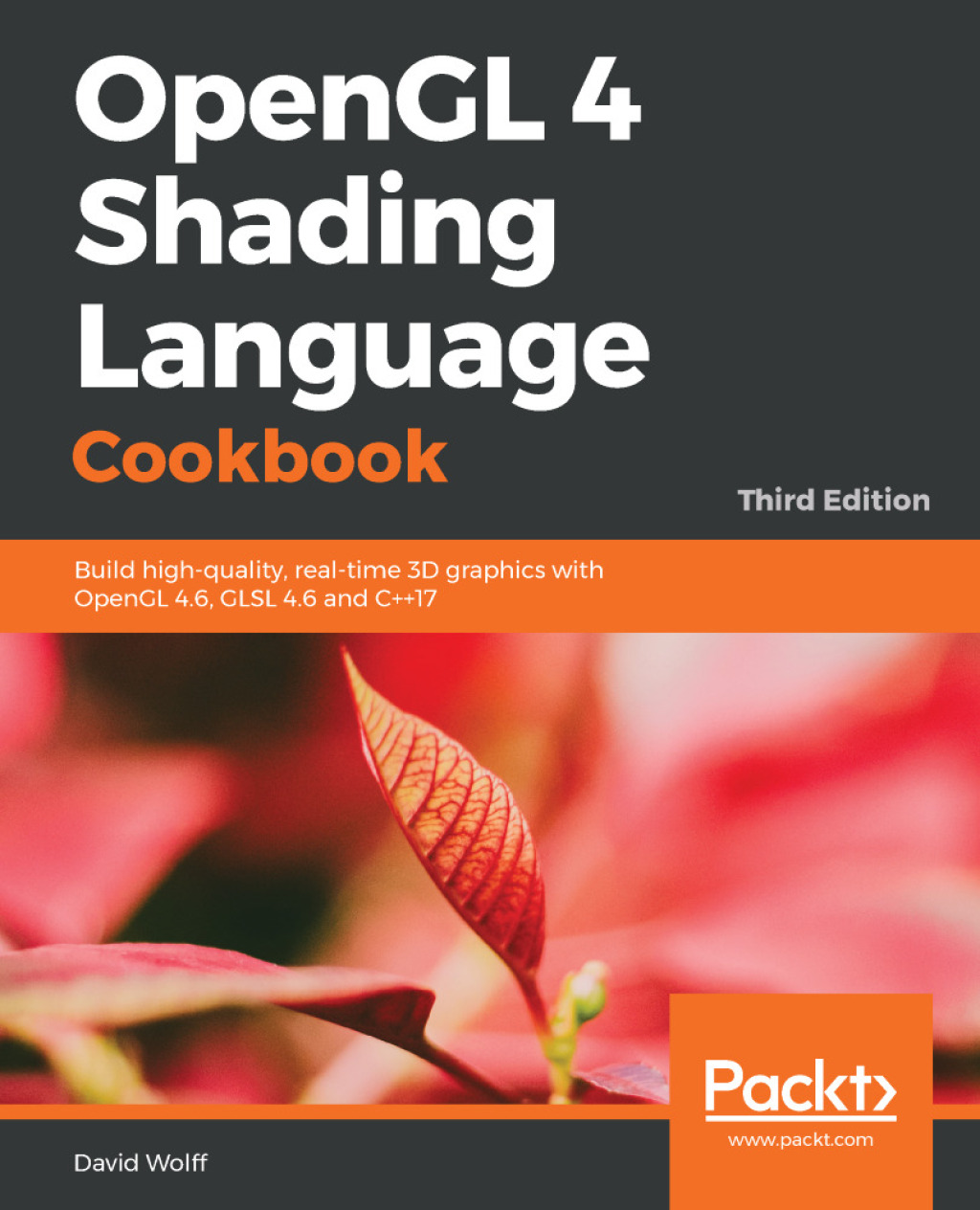 OpenGL 4 Shading Language Cookbook Build high-quality, real-time 3D graphics with OpenGL 4.6, GLSL 4.6 and C++17, 3rd Edition 3rd Edition