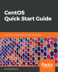 Cover image: CentOS Quick Start Guide 1st edition 9781789344875