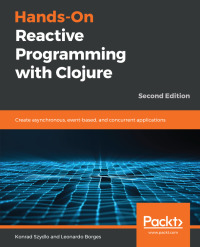 Cover image: Hands-On Reactive Programming with Clojure 2nd edition 9781789346138