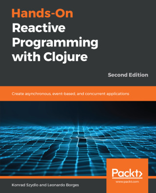 Cover image: Hands-On Reactive Programming with Clojure 2nd edition 9781789346138