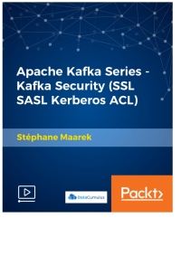 Cover image: Apache Kafka Series - Kafka Security (SSL SASL Kerberos ACL) 1st edition 9781789342420