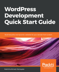 Cover image: WordPress Development Quick Start Guide 1st edition 9781789342871