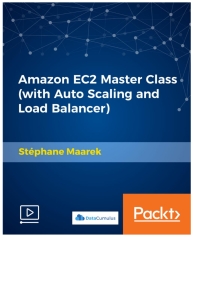 Cover image: Amazon EC2 Master Class (with Auto Scaling and Load Balancer) 1st edition 9781789342819