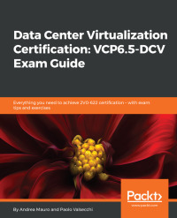 Cover image: Data Center Virtualization Certification: VCP6.5-DCV Exam Guide 1st edition 9781789340471