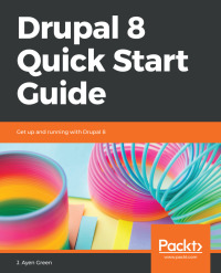 Omslagafbeelding: Drupal 8 Quick Start Guide 1st edition 9781789340310