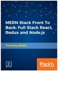 Cover image: MERN Stack Front To Back: Full Stack React, Redux and Node.js 1st edition 9781789343120