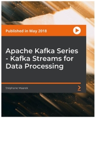 Cover image: Apache Kafka Series - Kafka Streams for Data Processing 1st edition 9781789343496