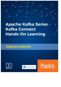 Cover image: Apache Kafka Series - Kafka Connect Hands-on Learning 1st edition 9781789344738