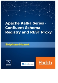 Imagen de portada: Apache Kafka Series - Confluent Schema Registry and REST Proxy 1st edition 9781789344806