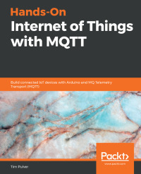 Cover image: Hands-On Internet of Things with MQTT 1st edition 9781789341782