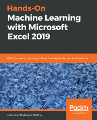 Cover image: Hands-On Machine Learning with Microsoft Excel 2019 1st edition 9781789345377