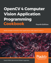 Cover image: OpenCV 4 Computer Vision Application Programming Cookbook 4th edition 9781789340723