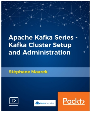 صورة الغلاف: Apache Kafka Series - Kafka Cluster Setup and Administration 1st edition 9781789346534