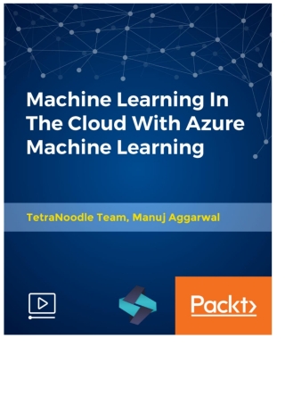 Cover image: Machine Learning In The Cloud With Azure Machine Learning 1st edition 9781789347524