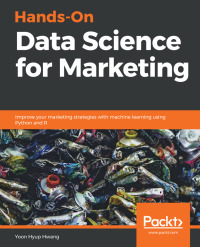 Cover image: Hands-On Data Science for Marketing 1st edition 9781789346343