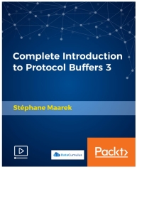 Cover image: Complete Introduction to Protocol Buffers 3 1st edition 9781789349344