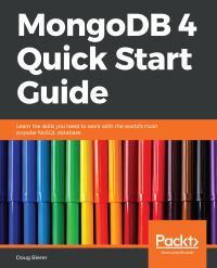 Cover image: MongoDB 4 Quick Start Guide 1st edition 9781789343533