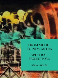 Cover image: From Méliès to New Media 1st edition 9781783209897