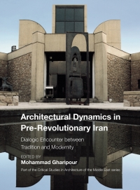 Titelbild: Architectural Dynamics in Pre-Revolutionary Iran 1st edition 9781789380583