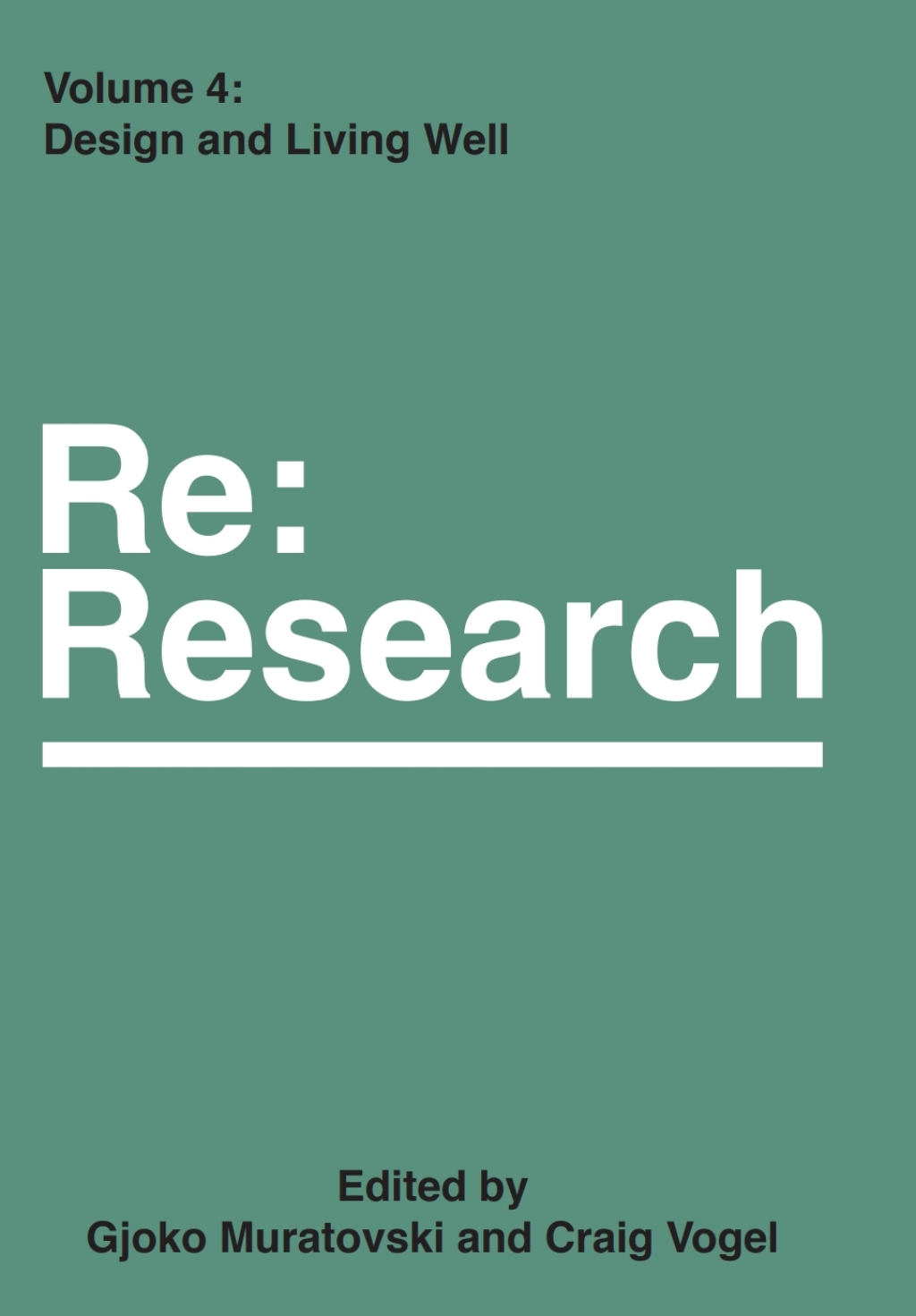 Design and Living Well Re:Research, Volume 4 1st Edition