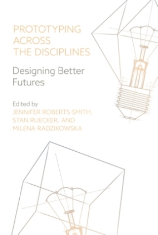 Cover image: Prototyping across the Disciplines 1st edition 9781789381801