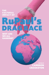 Imagen de portada: The Cultural Impact of RuPauls Drag Race 1st edition 9781789382563
