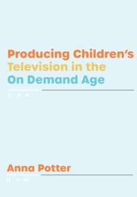 Cover image: Producing Childrens Television in the On Demand Age 1st edition 9781789382914