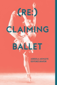 表紙画像: (Re:) Claiming Ballet 1st edition 9781789383614