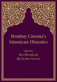 Cover image: Bombay Cinema's Islamicate Histories 1st edition 9781789383973