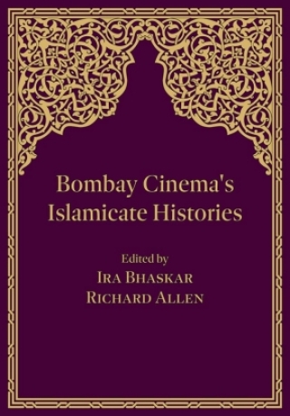 Cover image: Bombay Cinema's Islamicate Histories 1st edition 9781789383973