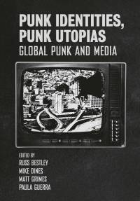 Cover image: Punk Identities, Punk Utopias 1st edition 9781789384123