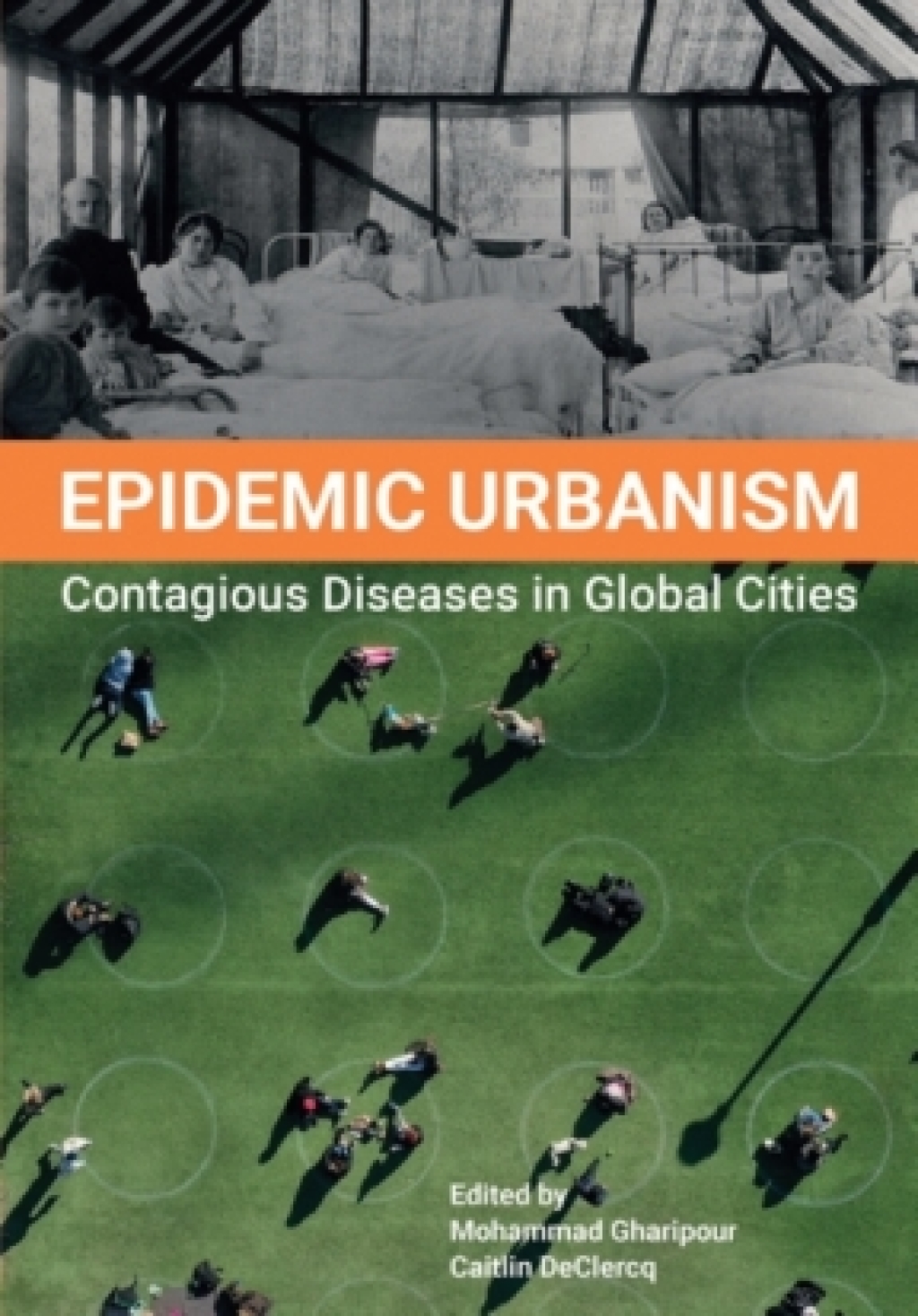 Epidemic Urbanism Contagious Diseases in Global Cities 1st Edition